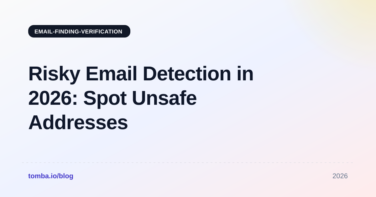 Risky Email Detection in 2026: Spot Unsafe Addresses Fast