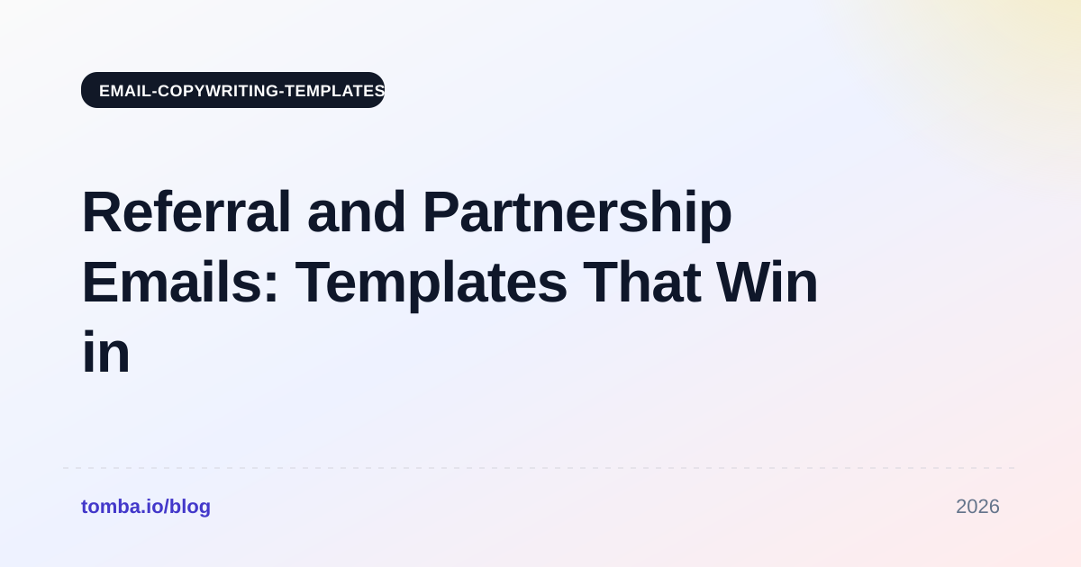 Referral and Partnership Emails: Templates That Win in 2026
