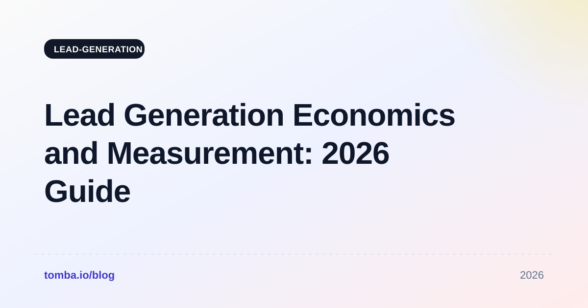Lead Generation Economics and Measurement: 2026 Guide