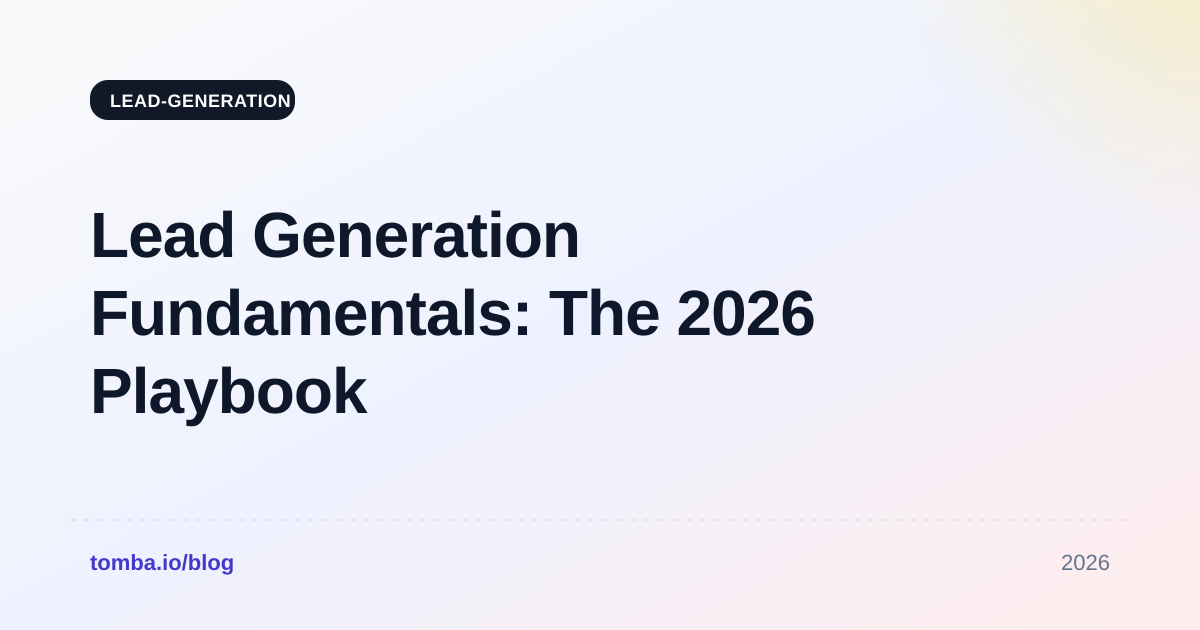 Lead Generation Fundamentals: The 2026 Playbook for B2B Teams
