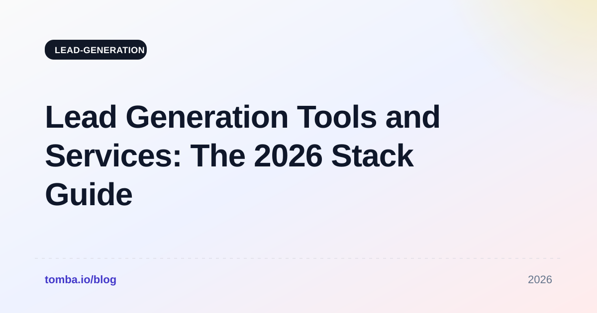 Lead Generation Tools and Services: The 2026 Stack Guide