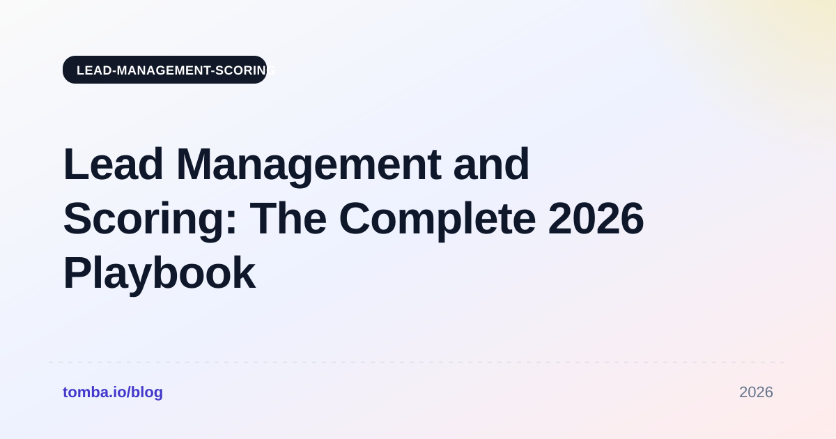 Lead Management and Scoring: The Complete 2026 Playbook
