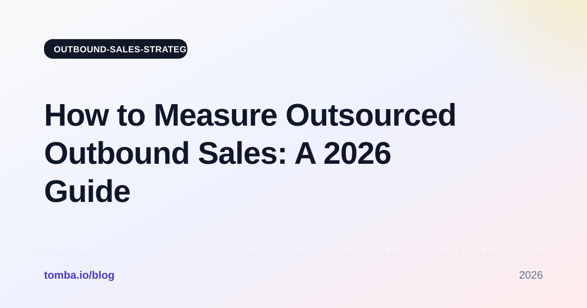 How to Measure Outsourced Outbound Sales: A 2026 Guide