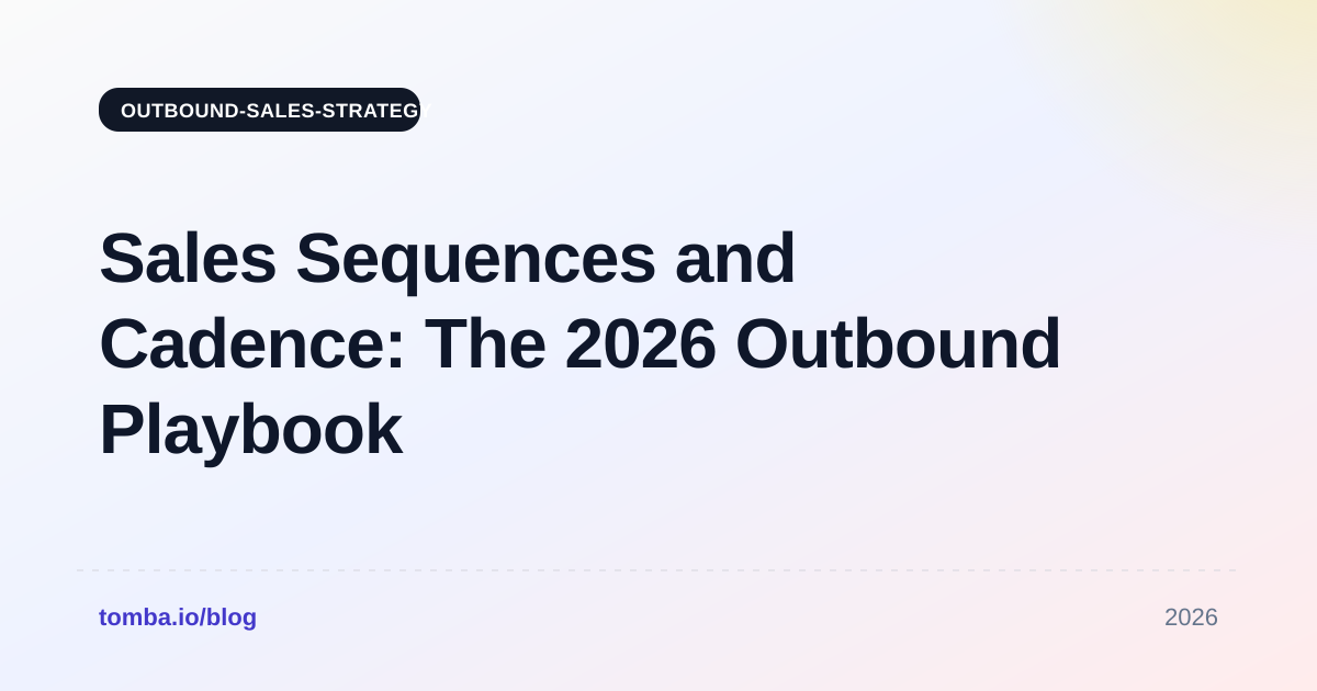 Sales Sequences and Cadence: The 2026 Outbound Playbook
