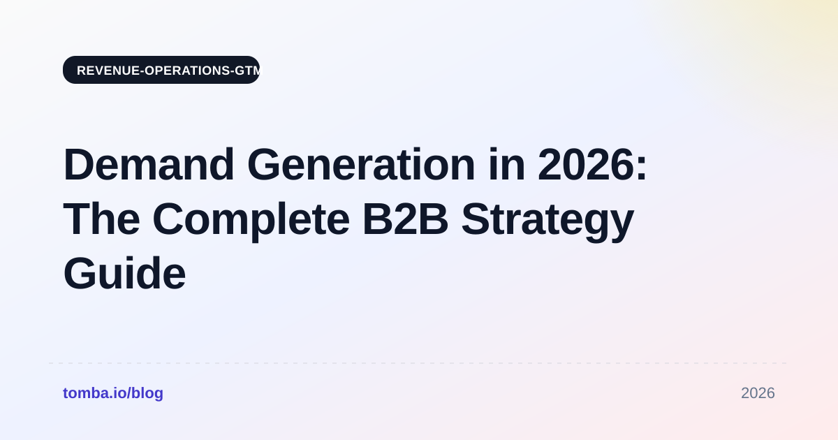 Demand Generation in 2026: The Complete B2B Strategy Guide