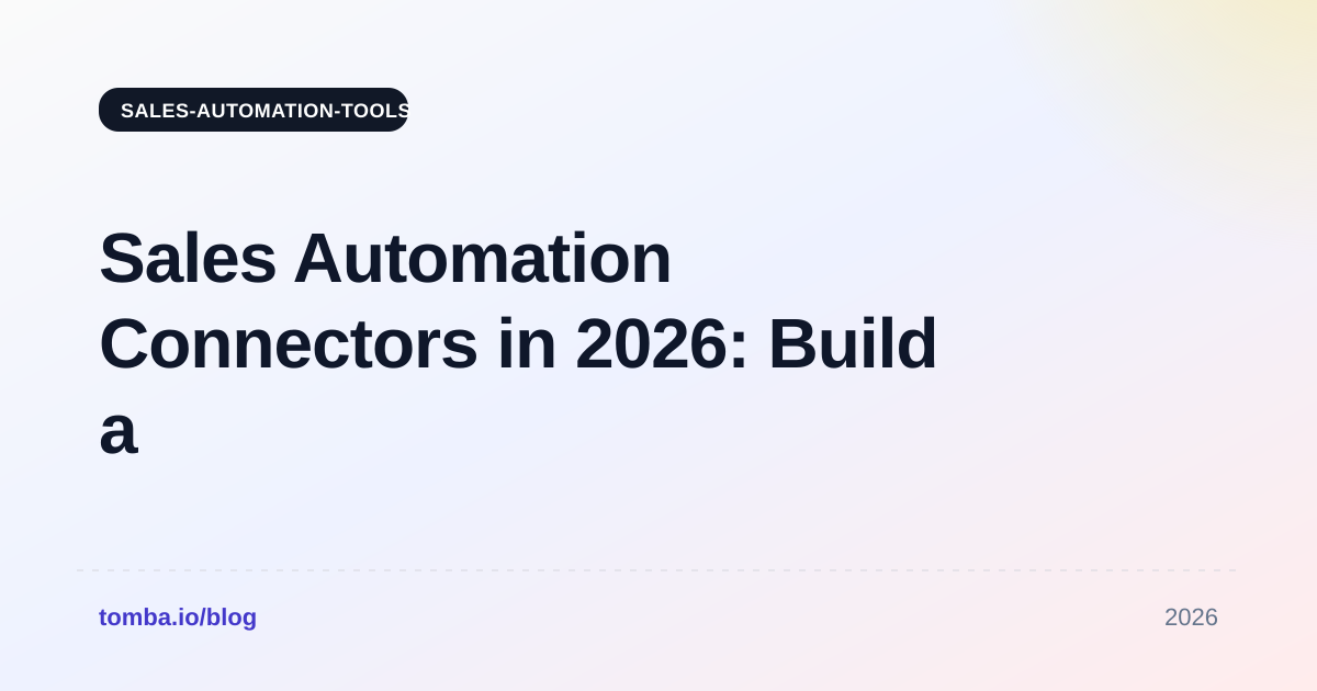 Sales Automation Connectors in 2026: Build a Synced Stack
