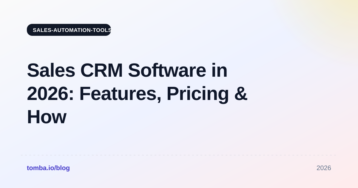 Sales CRM Software in 2026: Features, Pricing & How to Choose