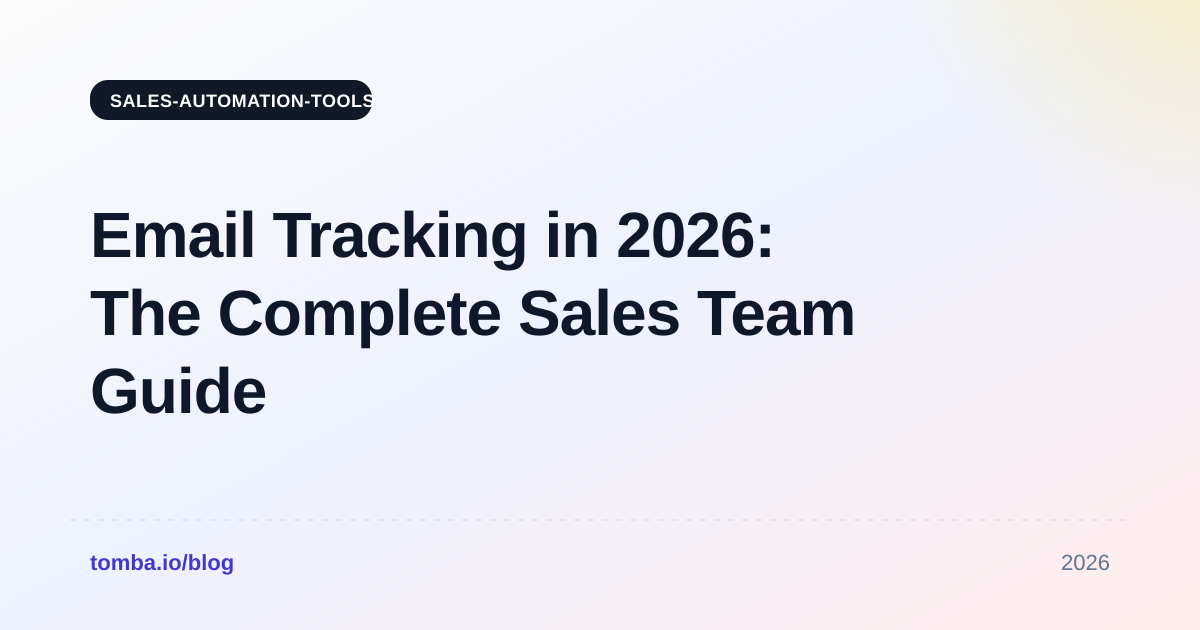 Email Tracking in 2026: The Complete Sales Team Guide