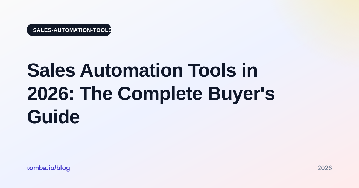 Sales Automation Tools in 2026: The Complete Buyer's Guide