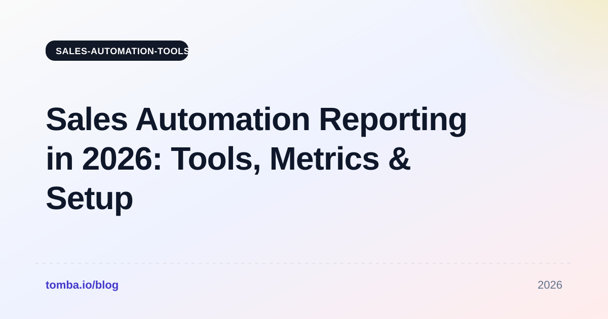 Sales Automation Reporting in 2026: Tools, Metrics & Setup