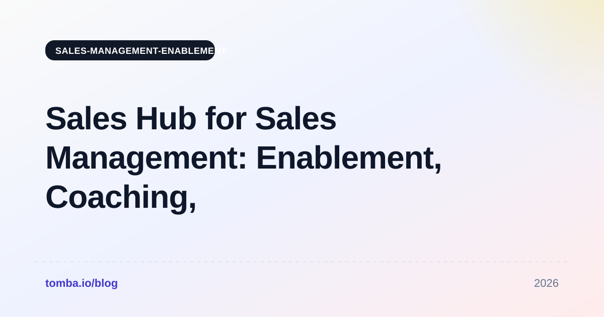 Sales Hub for Sales Management: Enablement, Coaching, Training & Onboarding in 2026
