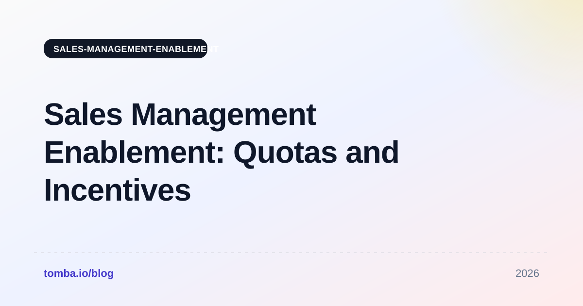 Sales Management Enablement: Quotas and Incentives in 2026