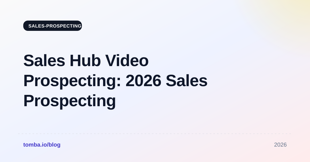 Sales Hub Video Prospecting: 2026 Sales Prospecting Guide