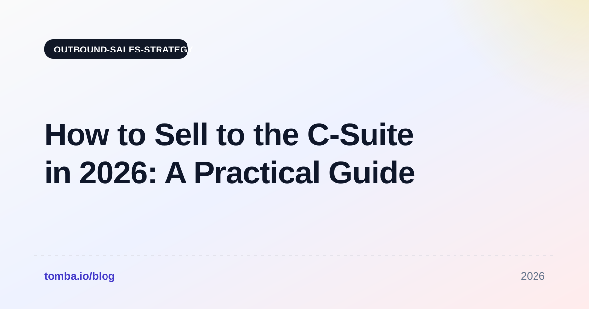 How to Sell to the C-Suite in 2026: A Practical Guide