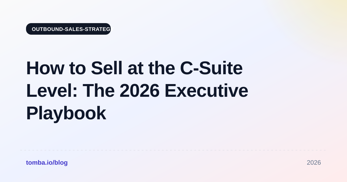 How to Sell at the C Suite Level: A 2026 Executive Playbook