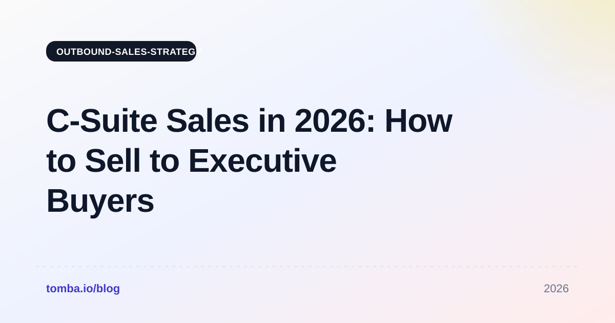 C-Suite Sales in 2026: How to Sell to Executive Buyers