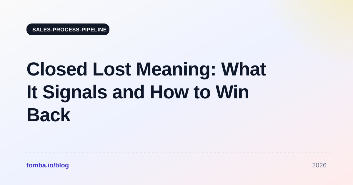 Closed Lost Meaning: What It Signals and How to Win Back Deals
