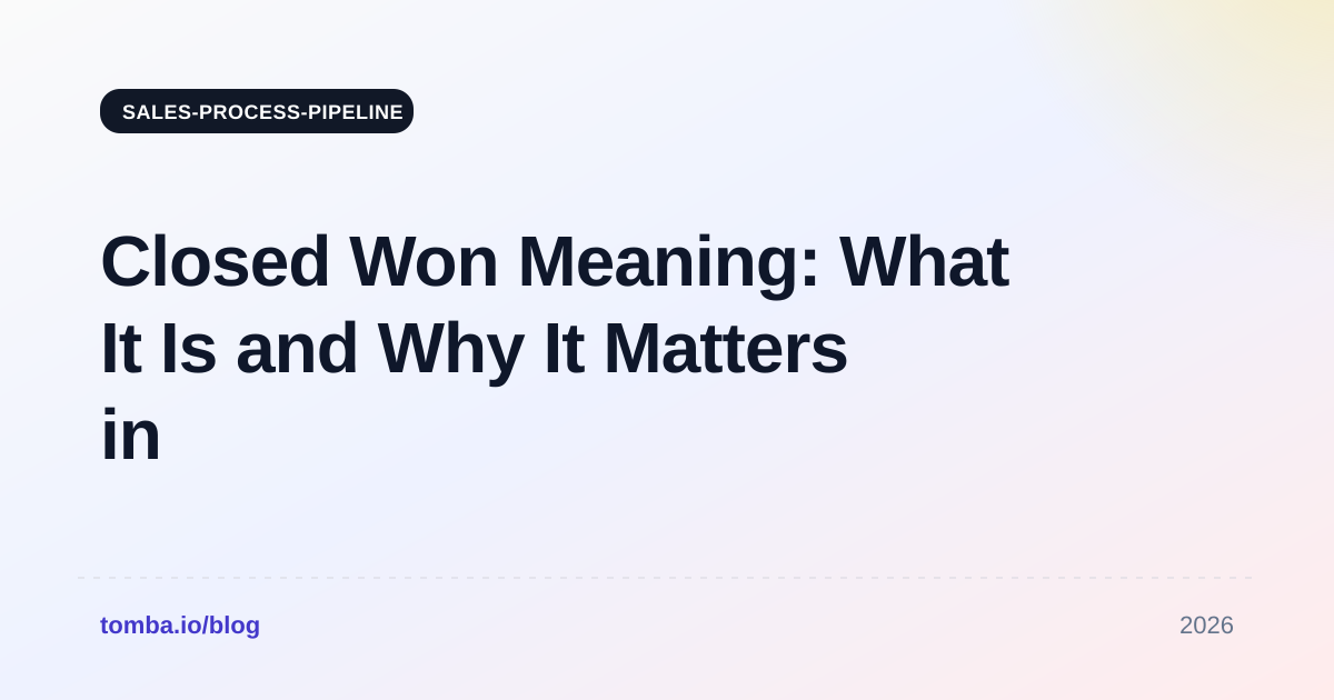Closed Won Meaning: What It Is and Why It Matters in Sales