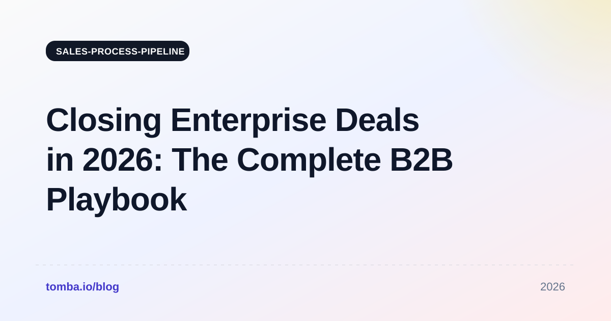Closing Enterprise Deals in 2026: The Complete B2B Playbook