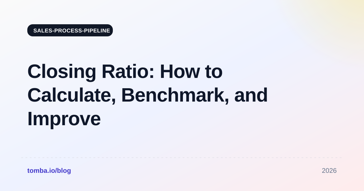 Closing Ratio: How to Calculate, Benchmark, and Improve It