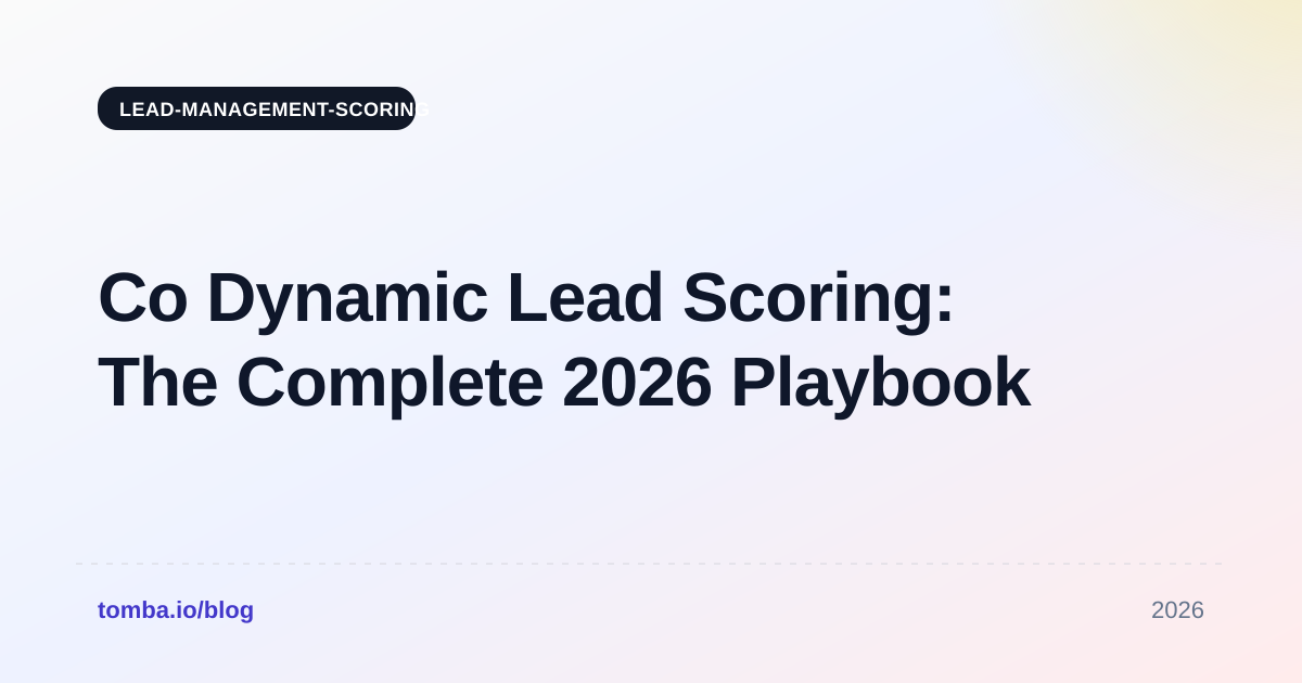 Co Dynamic Lead Scoring: The Complete 2026 Playbook