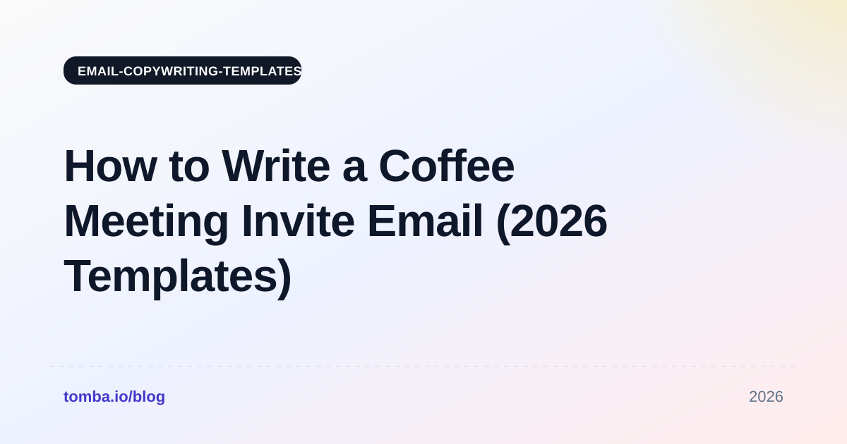 How to Write a Coffee Meeting Invite Email (2026 Templates)
