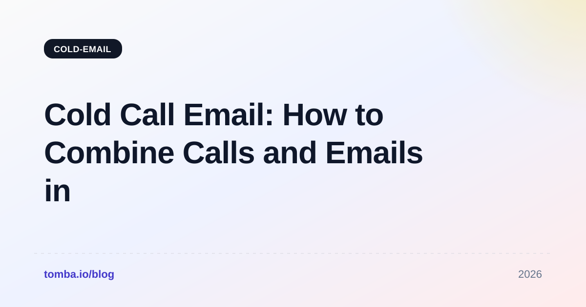 Cold Call Email: How to Combine Calls and Emails in 2026