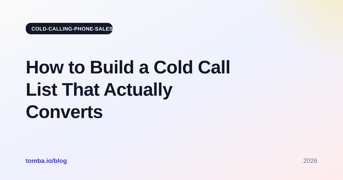 How to Build a Cold Call List That Actually Converts in 2026