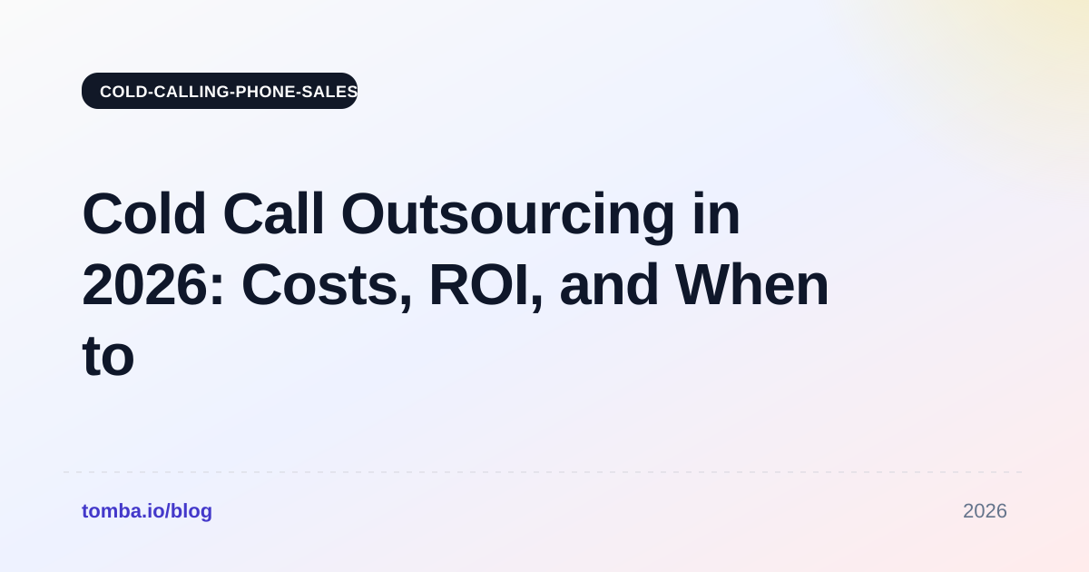 Cold Call Outsourcing in 2026: Costs, ROI, and When to Do It
