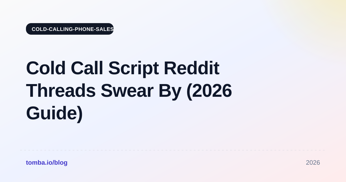 Cold Call Script Reddit Threads Swear By (2026 Guide)