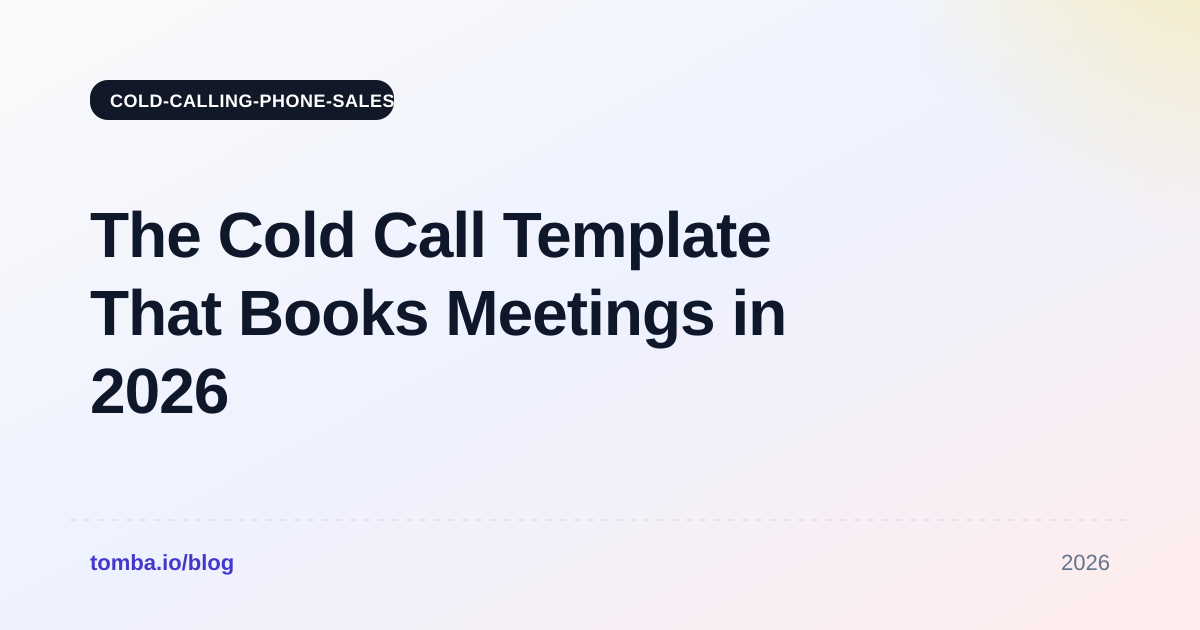 The Cold Call Template That Books Meetings in 2026 (7 Scripts)