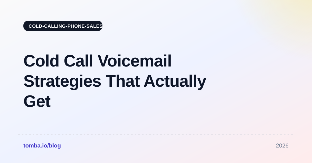 Cold Call Voicemail Strategies That Actually Get Callbacks in 2026