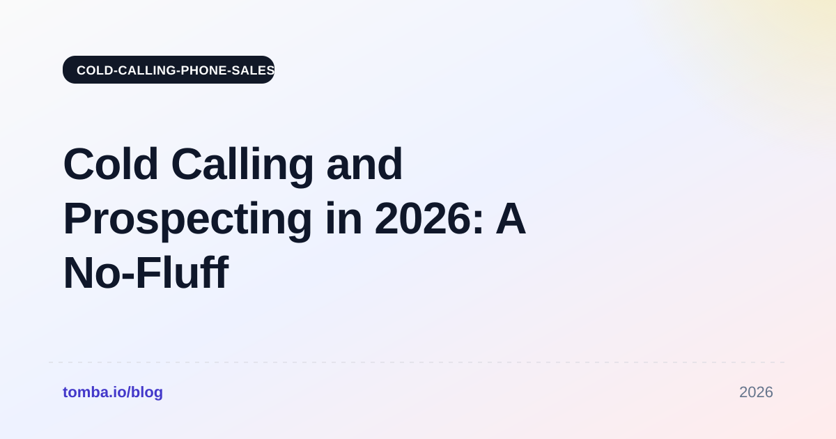 Cold Calling and Prospecting in 2026: A No-Fluff Playbook