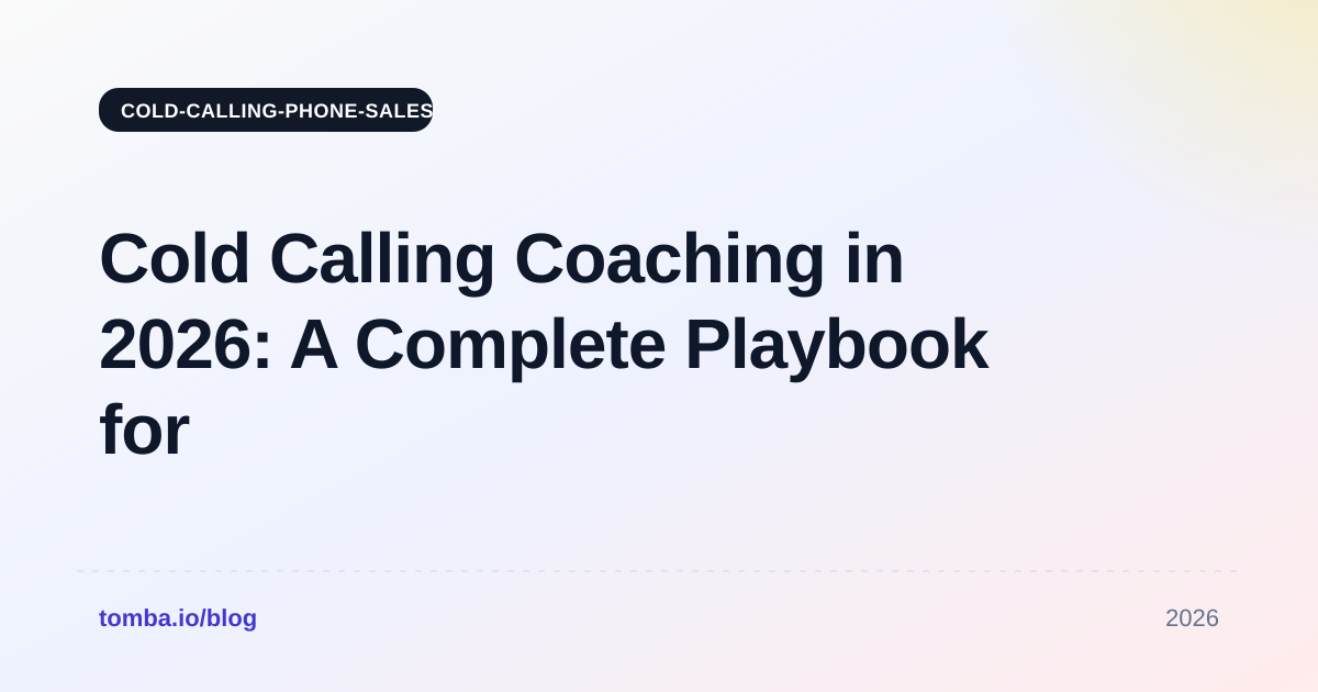 Cold Calling Coaching in 2026: A Complete Playbook for Sales Teams