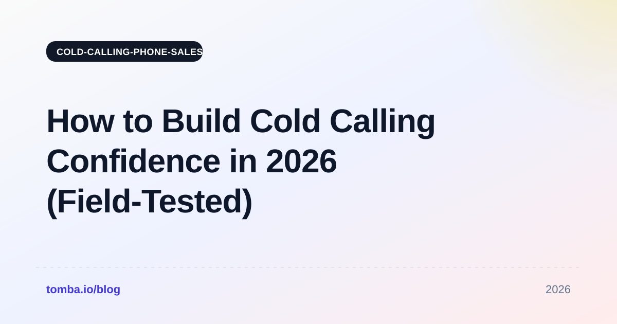 How to Build Cold Calling Confidence in 2026 (Field-Tested)