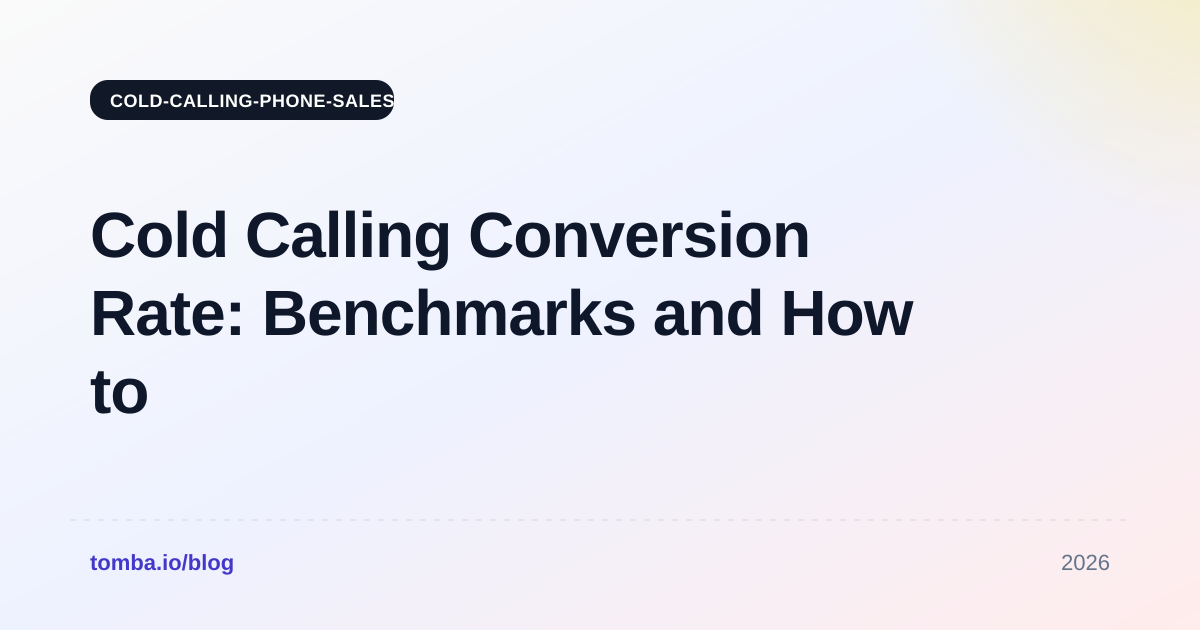 Cold Calling Conversion Rate: Benchmarks and How to Improve It