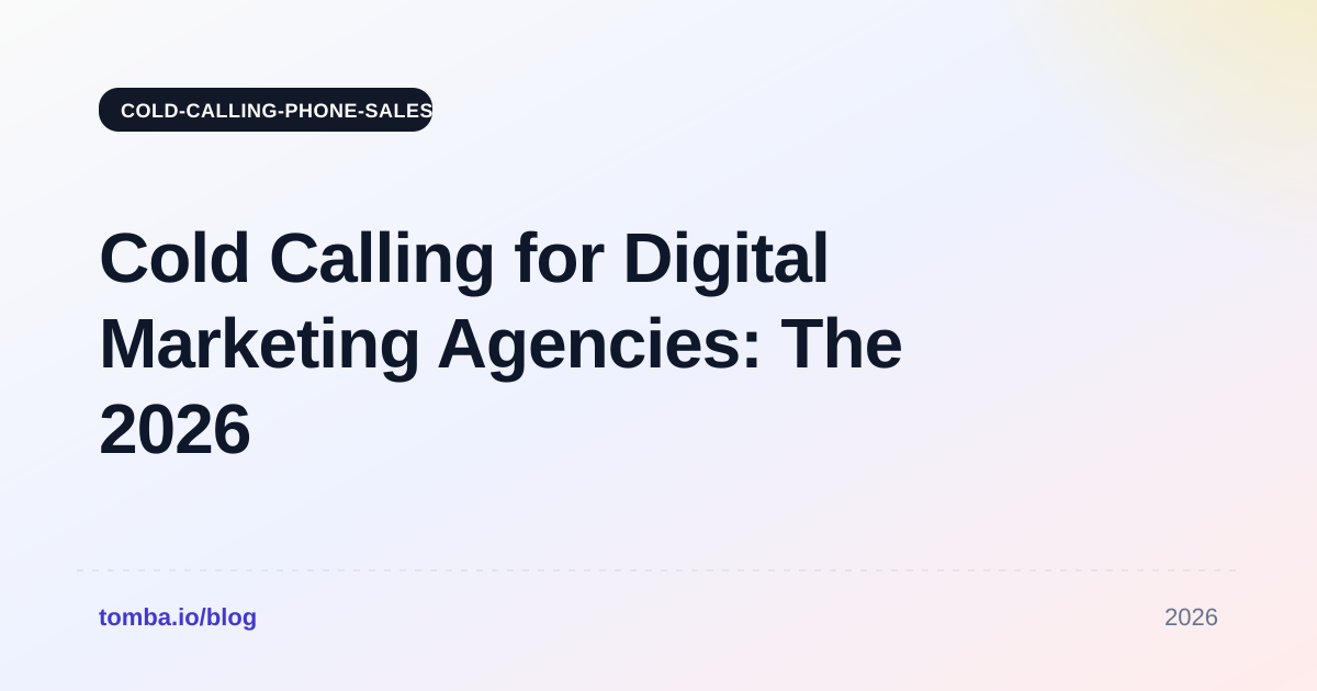 Cold Calling for Digital Marketing Agencies: The 2026 Playbook