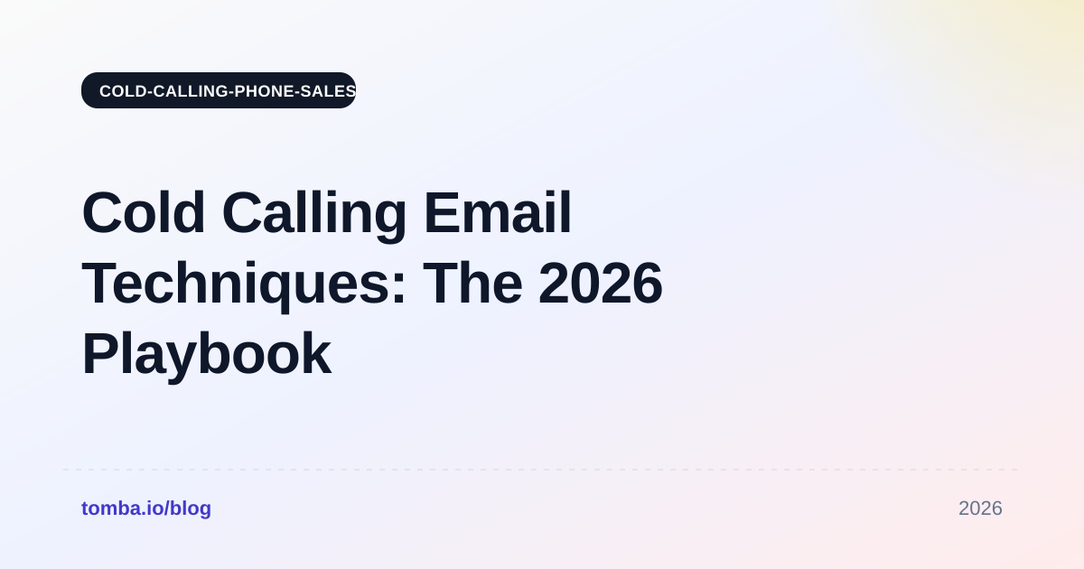 Cold Calling Email Techniques: The 2026 Playbook for Reps
