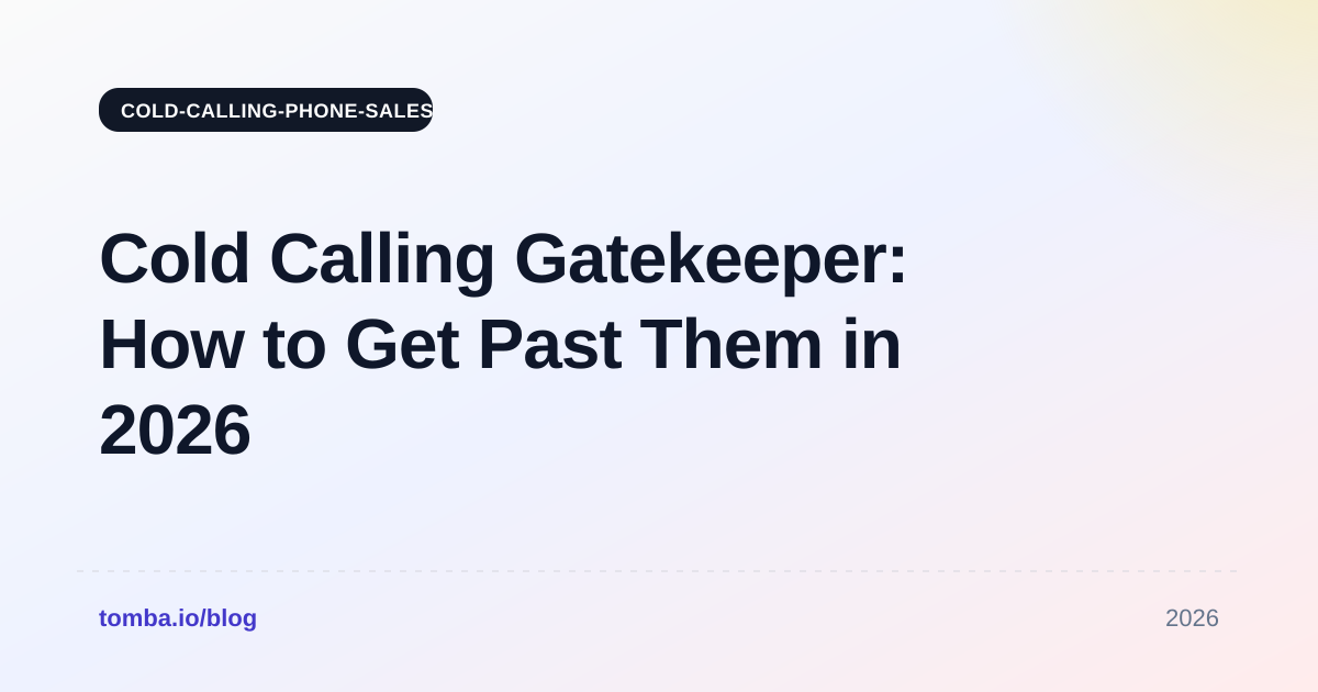 Cold Calling Gatekeeper: How to Get Past Them in 2026