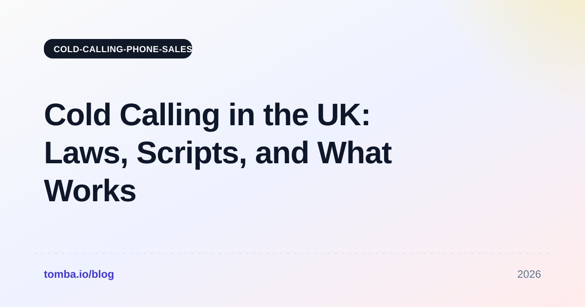 Cold Calling in the UK: Laws, Scripts, and What Works in 2026