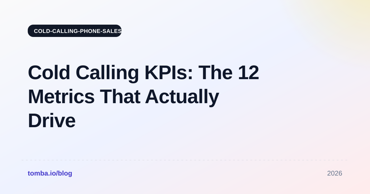 Cold Calling KPIs: The 12 Metrics That Actually Drive Revenue