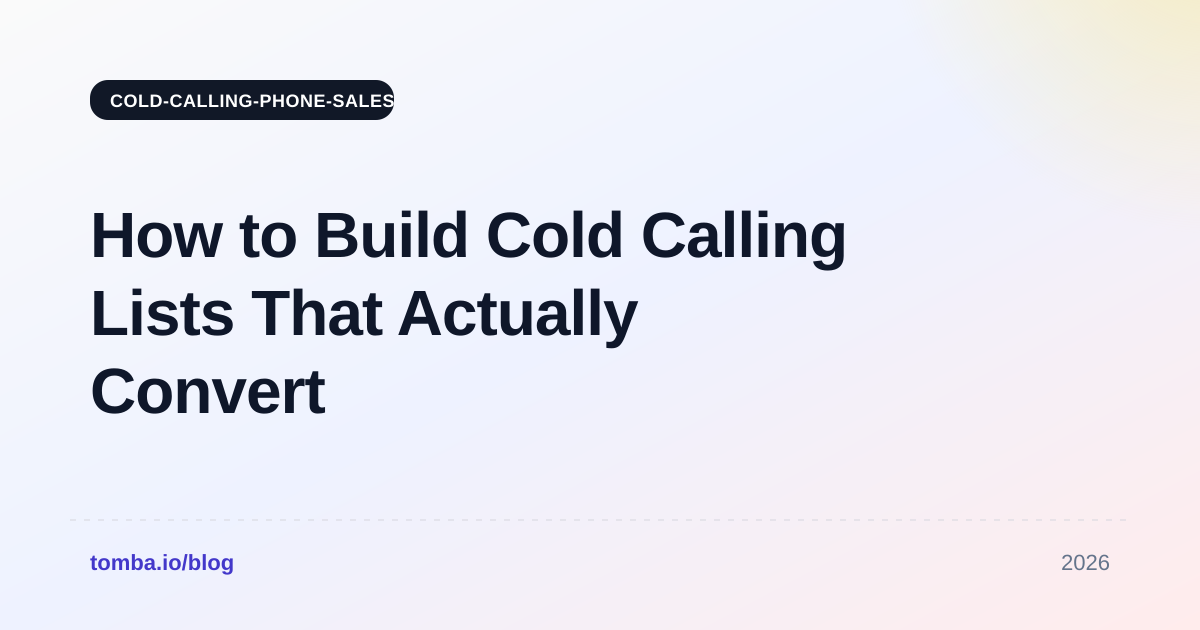 How to Build Cold Calling Lists That Actually Convert in 2026