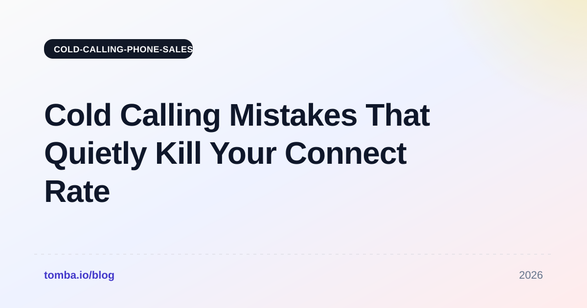 Cold Calling Mistakes That Quietly Kill Your Connect Rate