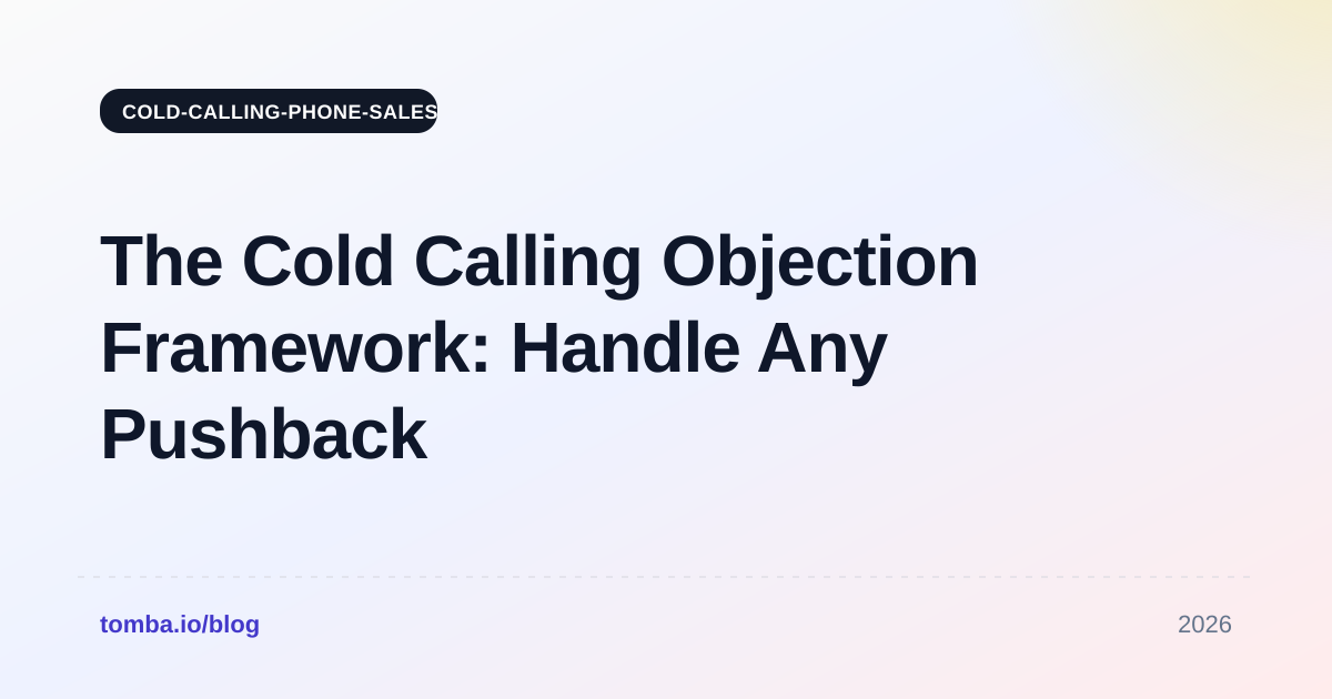 The Cold Calling Objection Framework: Handle Any Pushback