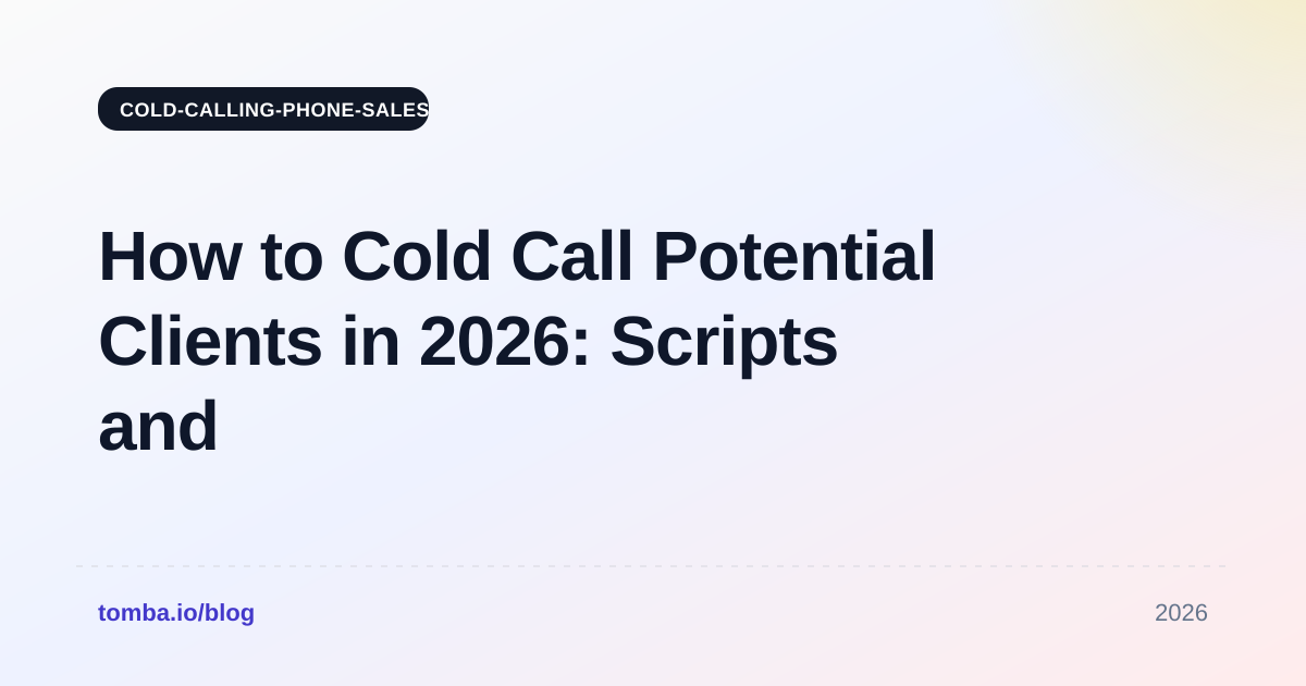 How to Cold Call Potential Clients in 2026: Scripts and Steps