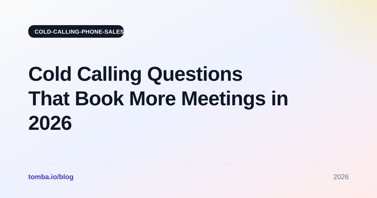 Cold Calling Questions That Book More Meetings in 2026