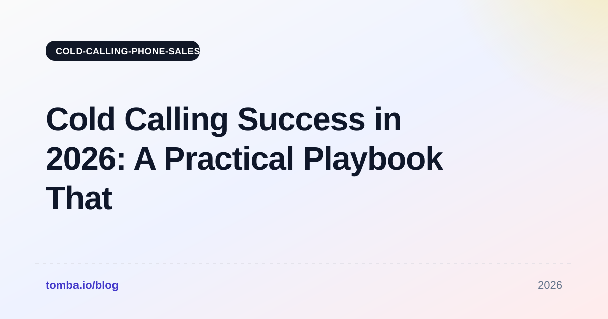 Cold Calling Success in 2026: A Practical Playbook That Works