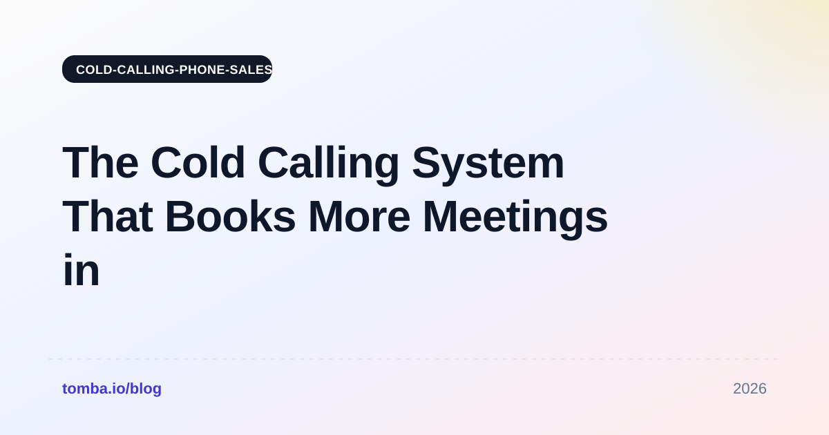 The Cold Calling System That Books More Meetings in 2026