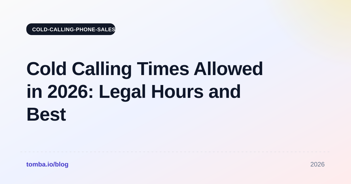 Cold Calling Times Allowed in 2026: Legal Hours and Best Times to Call