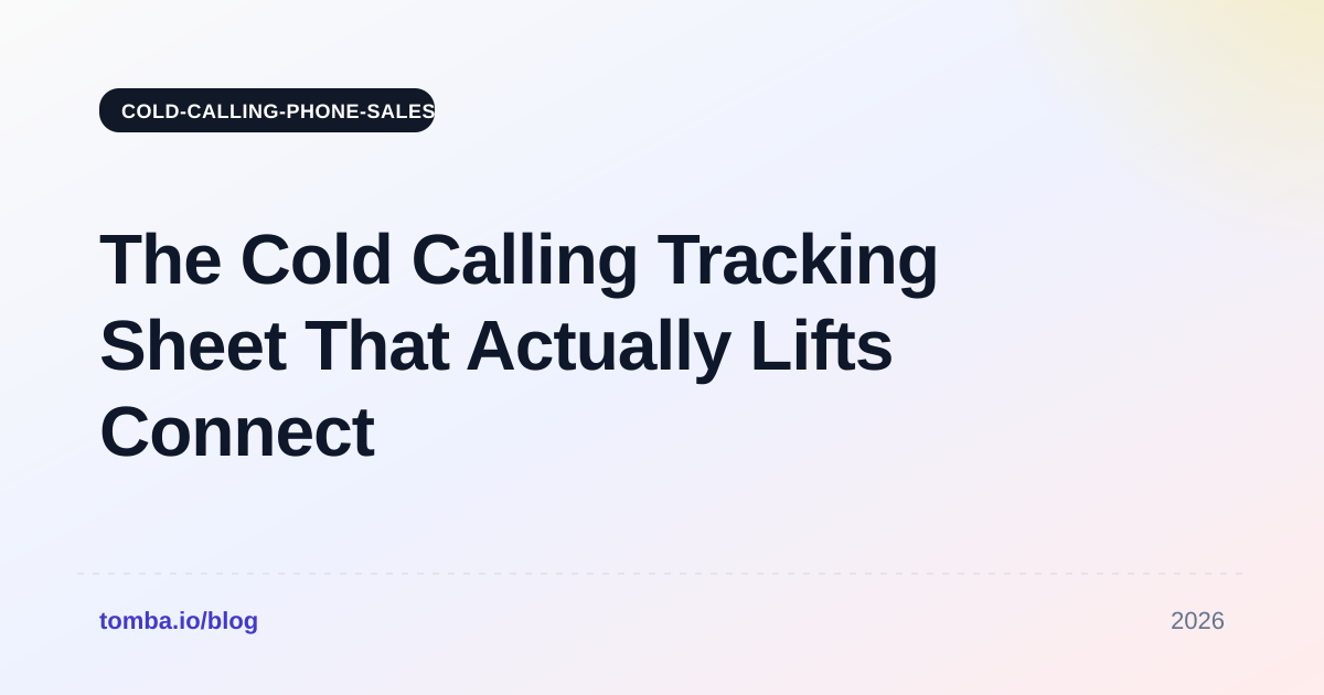 The Cold Calling Tracking Sheet That Actually Lifts Connect Rates